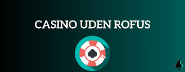 Live Casino Uden Rufus Din Guide til Online Spil