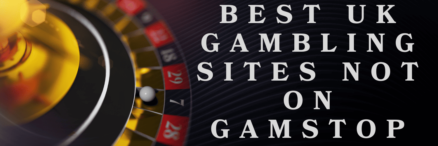 Bookies Not on Gamstop UK A Comprehensive Guide