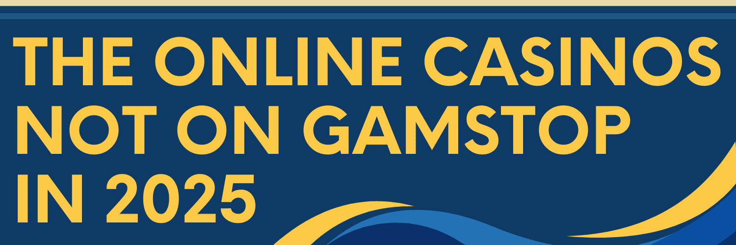 Exploring Casinos Not on GamStop Your Guide to Finding the Best Online Gaming Options