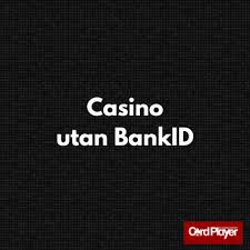 Svenska Casinon Utan BankID - Spela Säkert och Enkelt Svenska Casinon Utan BankID - Spela Säkert och Enkelt