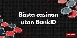 Svenska Casinon Utan BankID - Spela Säkert och Enkelt Svenska Casinon Utan BankID - Spela Säkert och Enkelt